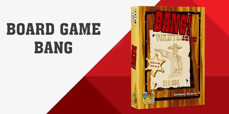 Board Game Bang - Tựa Game Chất Lượng Nổi Bật Nhất 2023