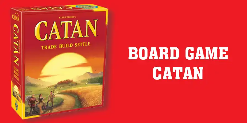 Board Game Catan - Khám Phá Cách Chơi Và 5 Điều Lưu Ý Cơ Bản